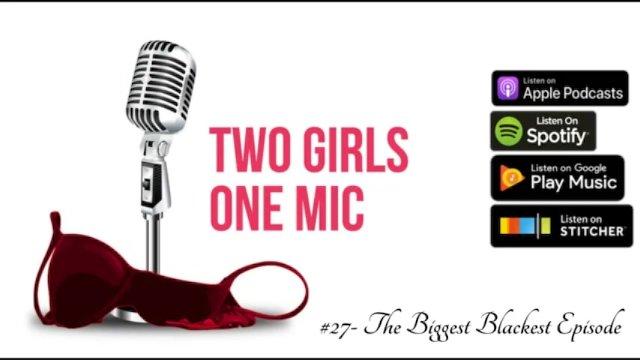 #27- The Biggest Blackest Episode (Two Girls One Mic: The Porncast)